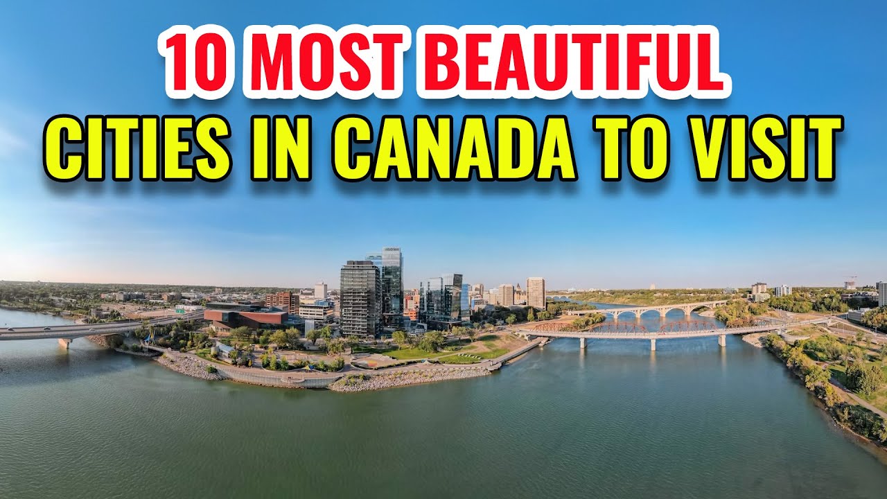 10 Most Beautiful Cities In Canada To Visit