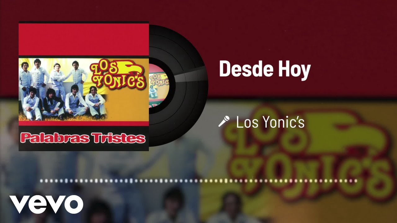 Los Yonic's - Desde Hoy (Audio)