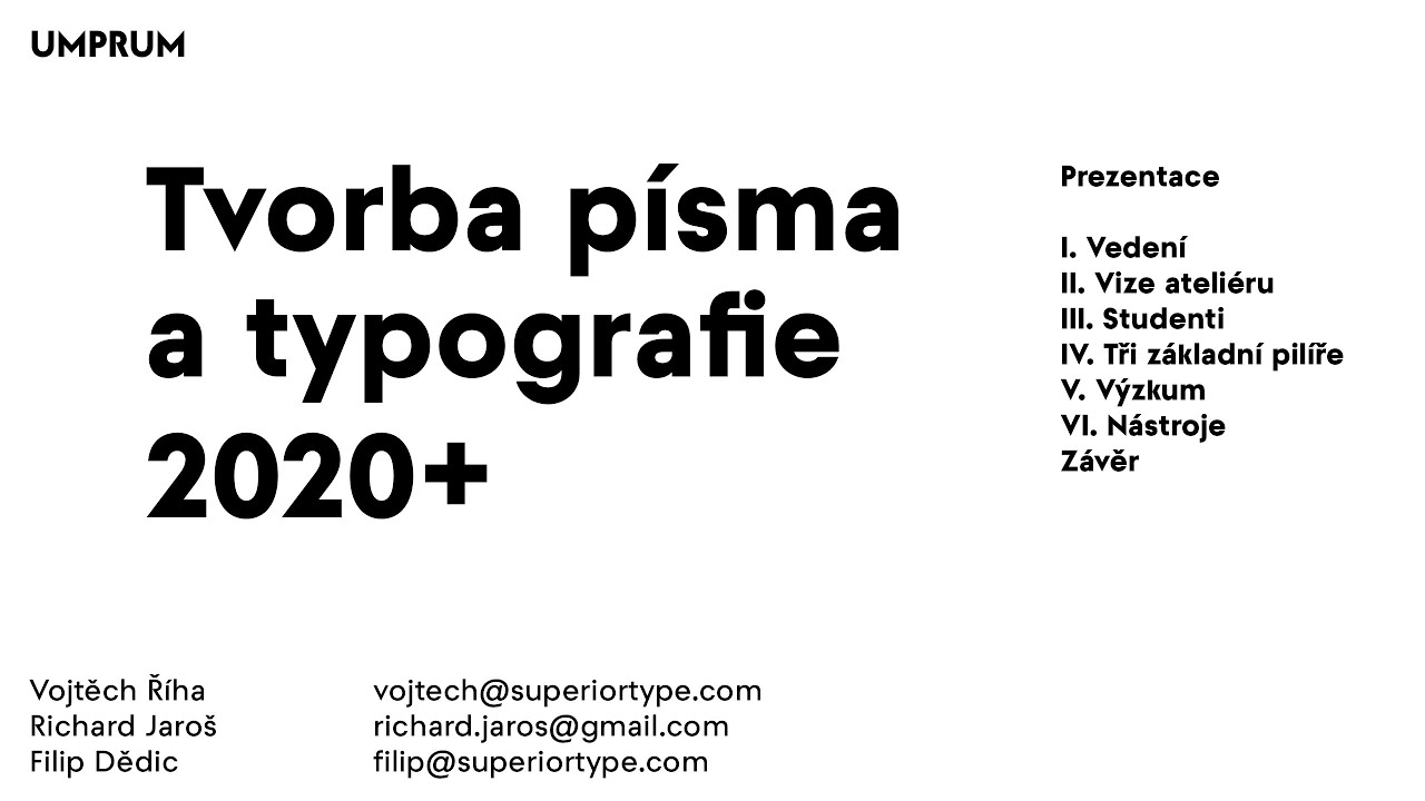 Ř&iacute;ha, Jaro&scaron;, Dědic: Koncepce v&yacute;uky v Ateli&eacute;ru tvorby p&iacute;sma a typografie 2020+