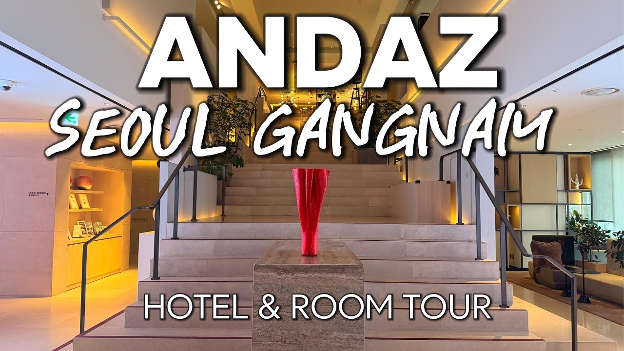 Andaz Seoul Gangnam - Hotel & Room Tour
