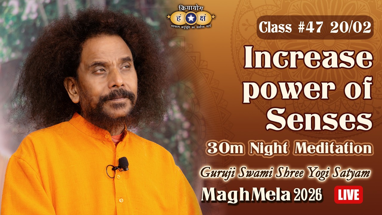 Kriyayoga LIVE! at Magh Mela 2026 | Class #47 Part 2 | 20-02-2026 8:30pm | Hindi & English