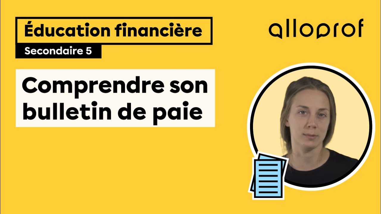 Comprendre son bulletin de paie | Éducation financière | Alloprof