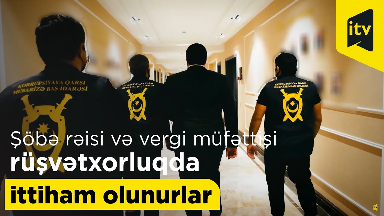 Şöbə rəisi və vergi müfəttişi rüşvətxorluqda ittiham olunurlar