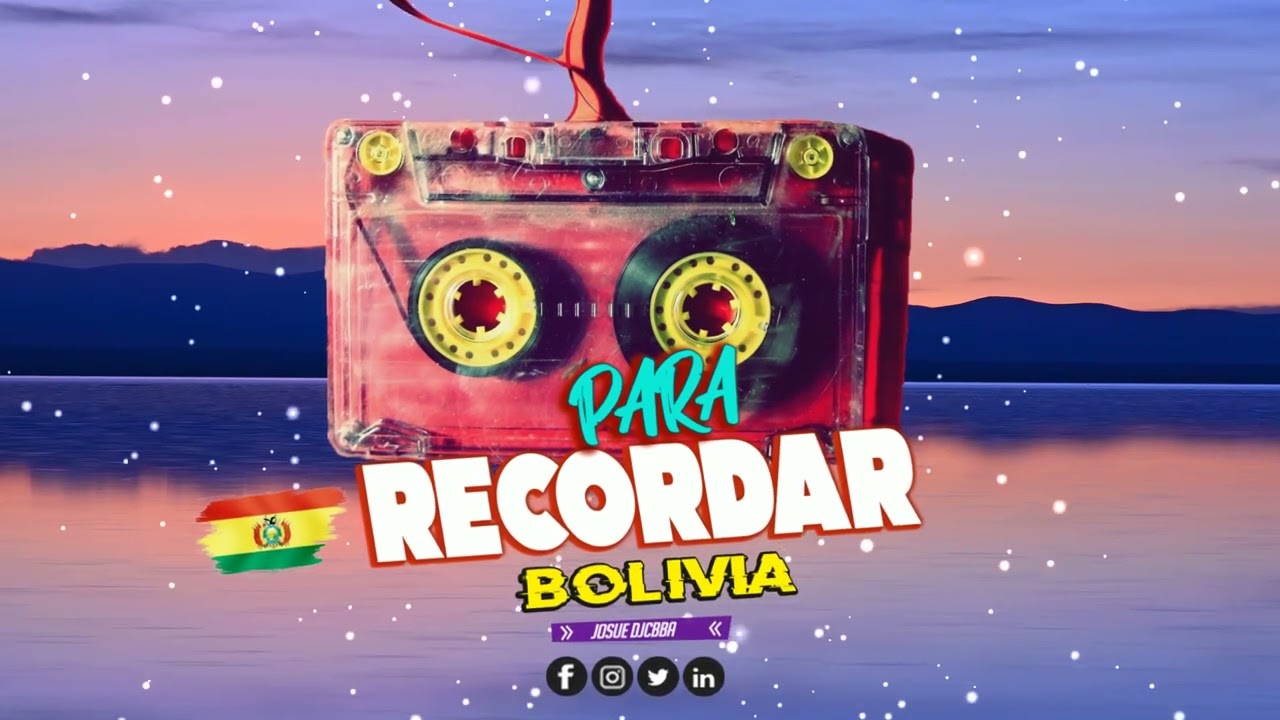 MIX - PARA RECORDAR BOLIVIA - NOSTALGIAS | FLASH - HECHICERO | AHORA ESTOY SOLO | AROMA | AGUA BELLA