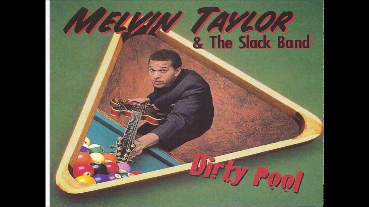 MELVIN TAYLOR & The Slack Band - Dirty Pool