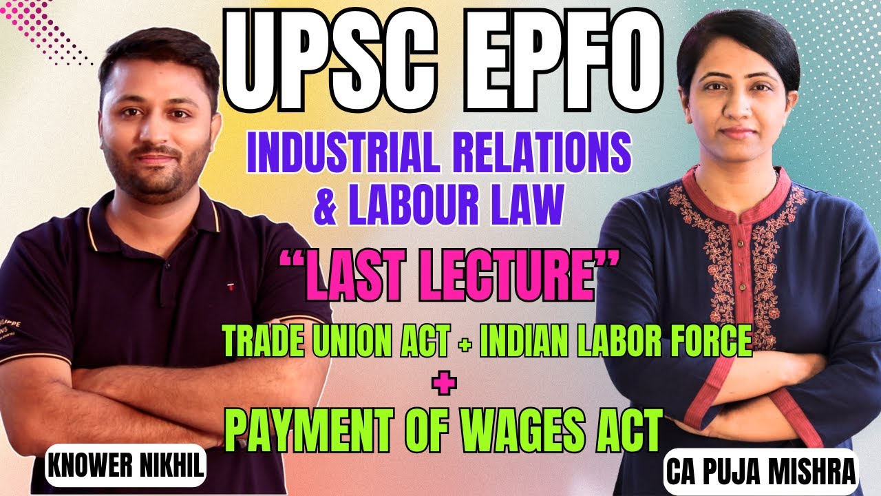 IR & Labour Law Last Lecture | Trade Union Act | Indian Labor Force | Payment Of Wages Act |Class 16