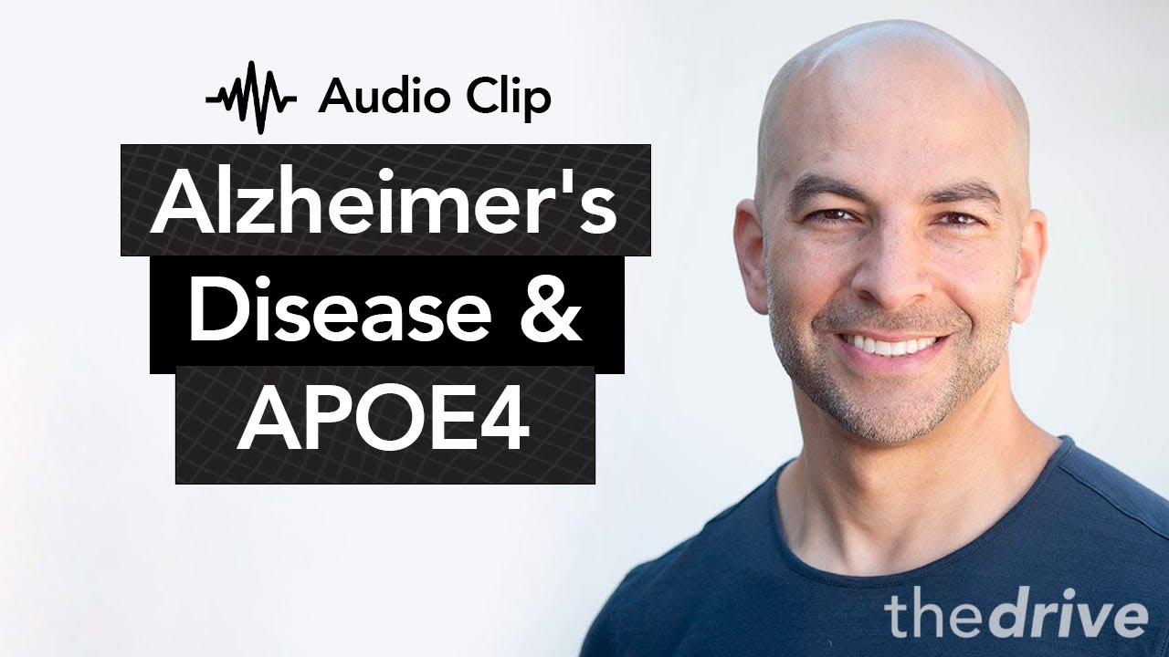 Alzheimer's disease prevention and the latest on APOE4 | The Peter Attia Drive