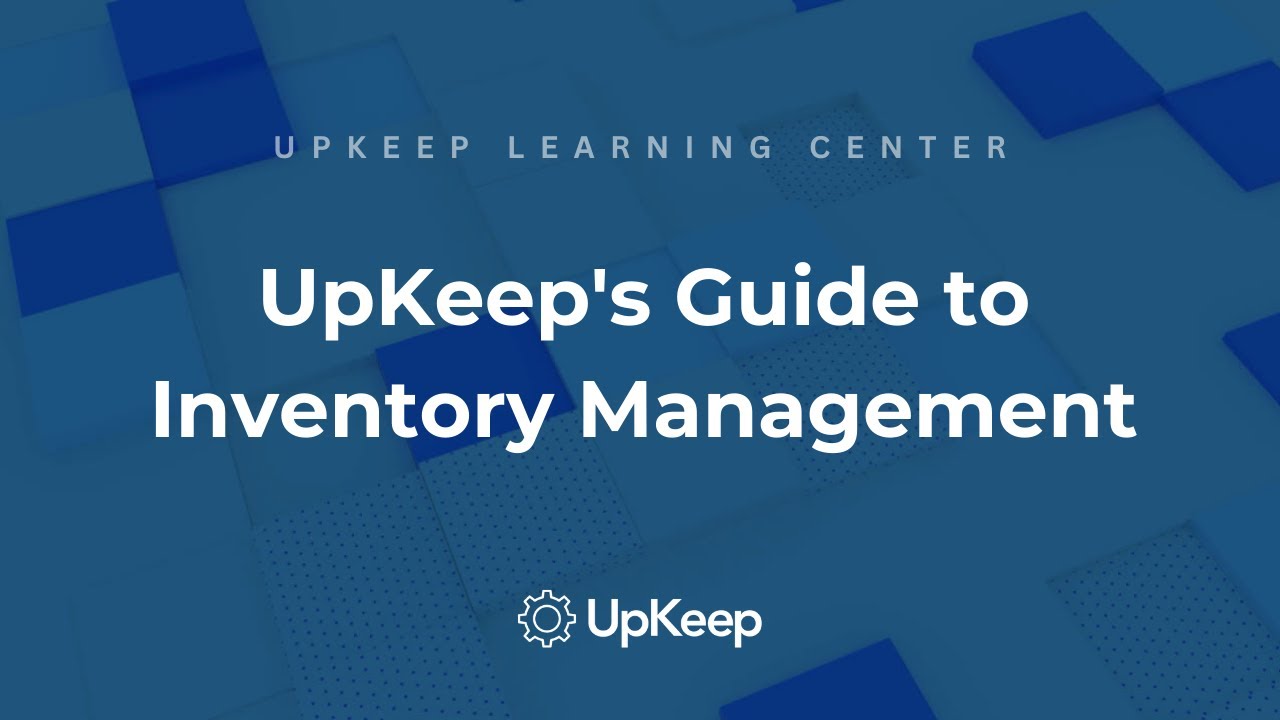 Comprehensive Guide to Effective Inventory Management Systems | UpKeep