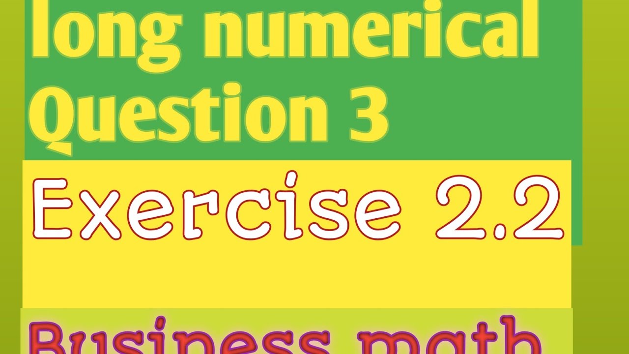 Exercise 2.2 – Question No. 3(Long Question)  Business Mathematics 