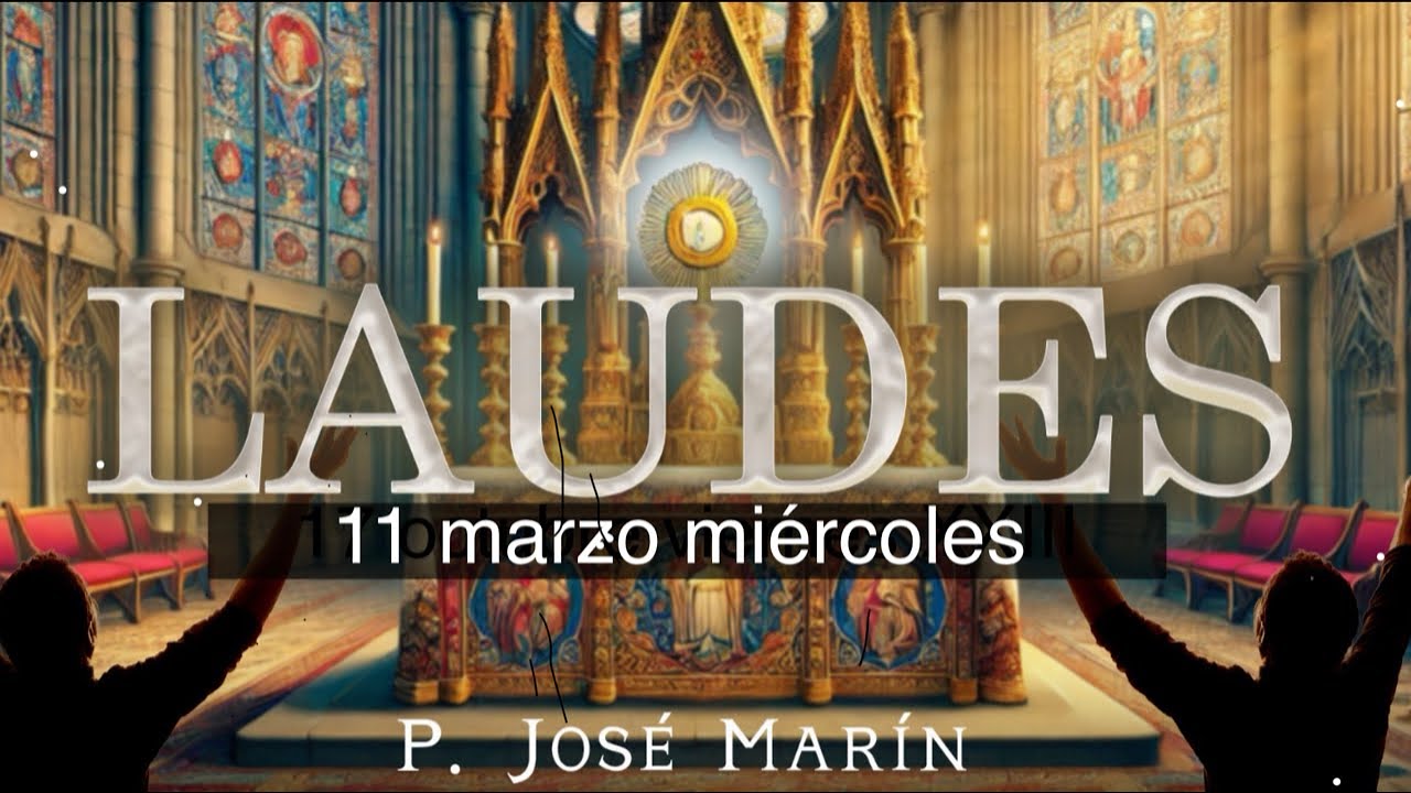 Laudes de Hoy 11 marzo miércoles (2026)