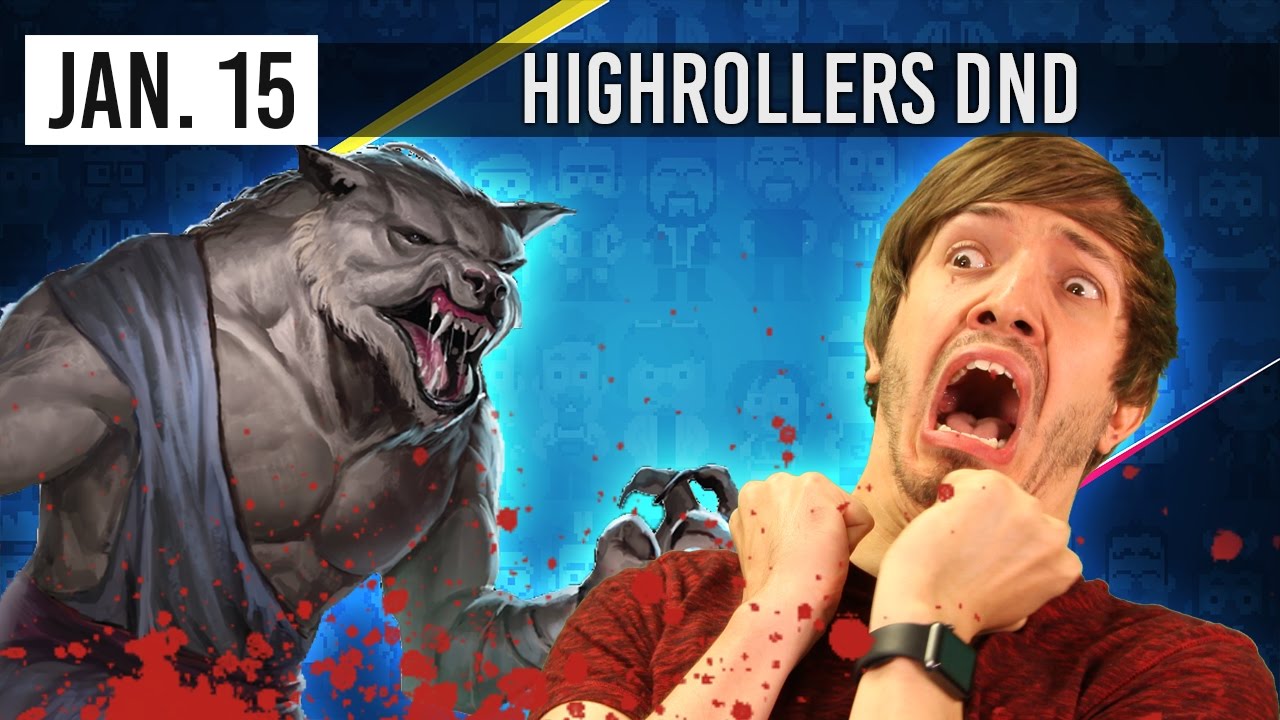 Werewolves! -  HighRollers D&D: Episode 36 (15th January 2017)