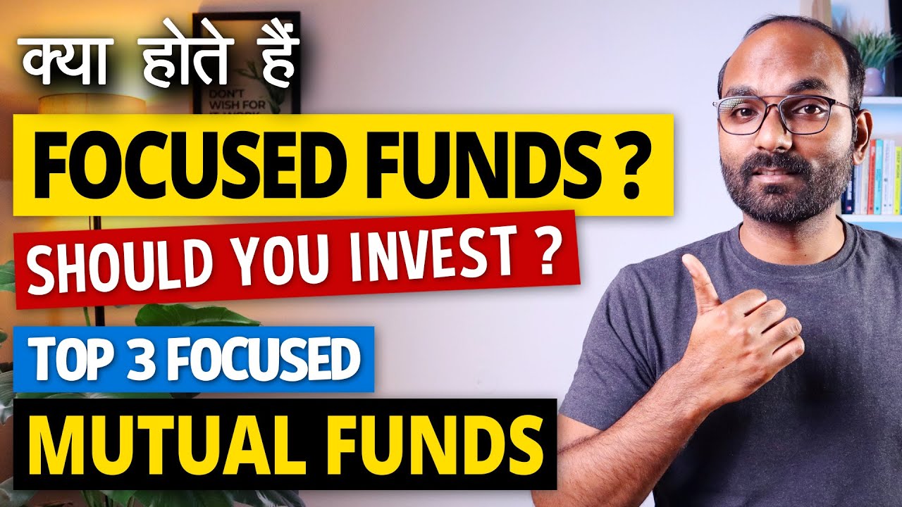 What are Focused Funds? Focused Equity Mutual Funds Explained | Focused Fund vs Multicap Fund