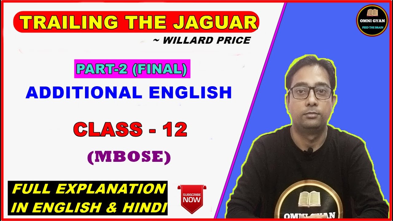 Trailing The Jaguar By Willard Price || Final Part || Class-12 || MBOSE
