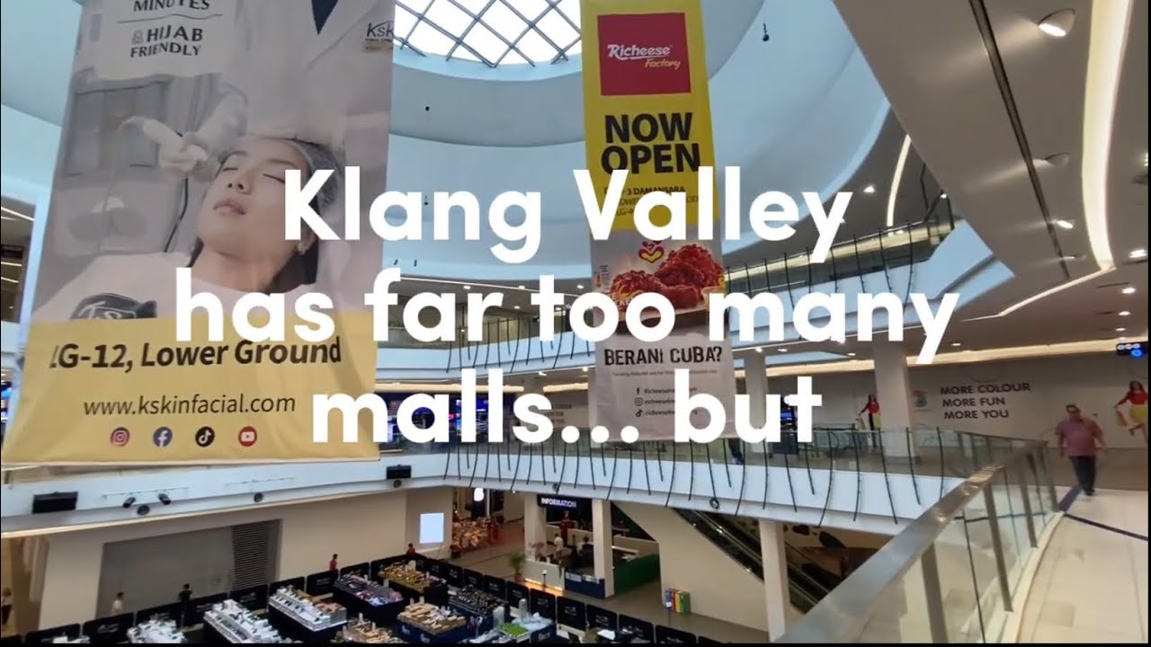 Issit Really Oversupply of Malls in Klang Valley (Greater KL) or Simply Mismatch of Retails?