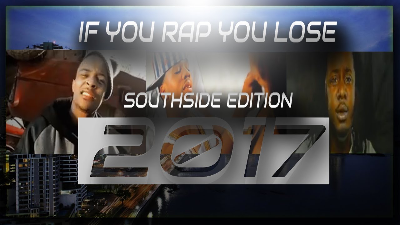 Challenge If You Rap You Lose(SouthSide Edition)2017 @PWNZYY @OffxcialJosh