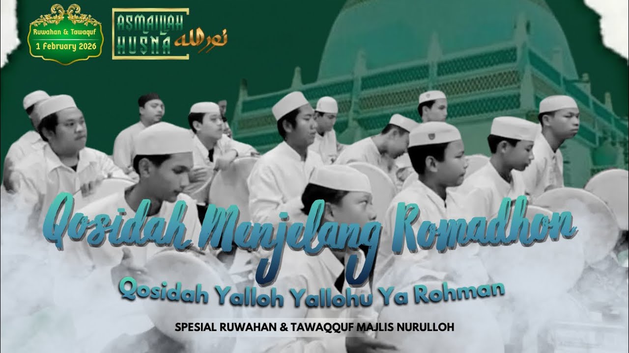 QOSIDAH MENYAMBUT BULAN ROMADHON | YALLOH YALLOHU YA ROHMAN | SPESIAL RUWAHAN MAJLIS NURULLOH 2026