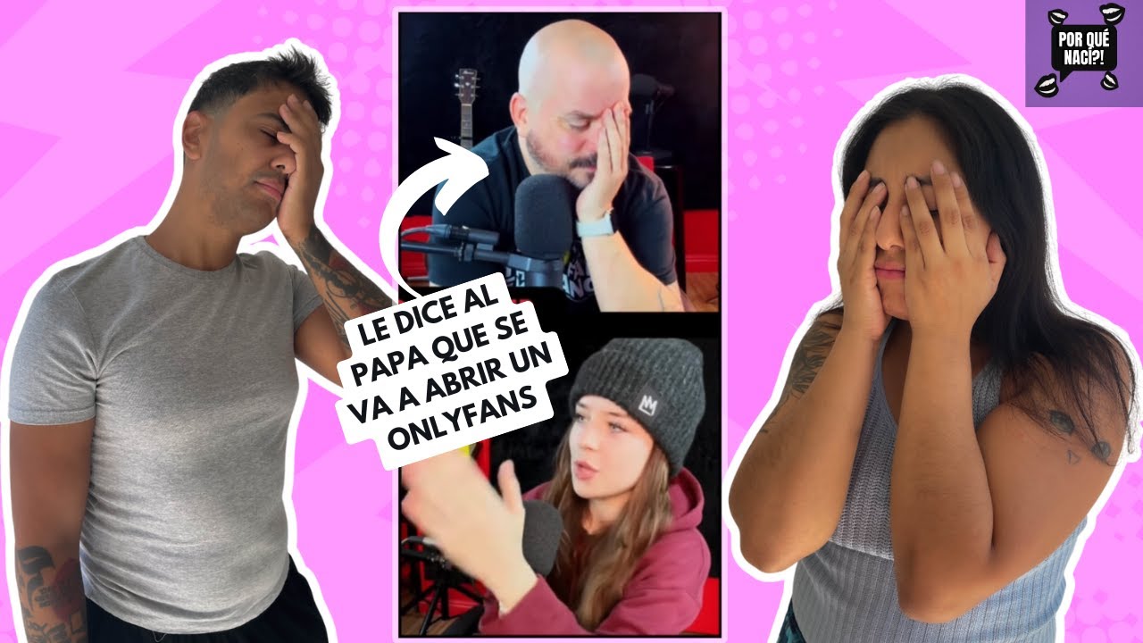 Hija le dice al Padre que se va a abrir un Onl* F*ns