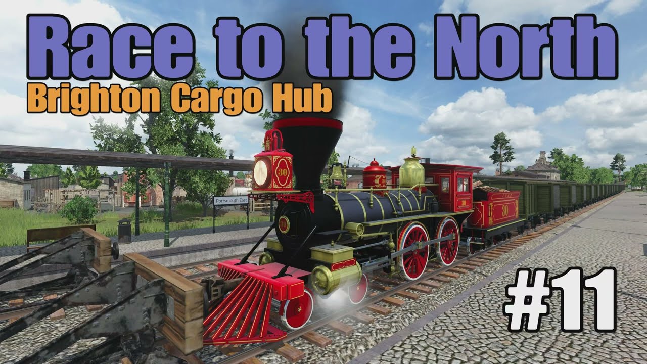 Brighton Cargo Hub | Race to the North #11  | Transport Fever 2
