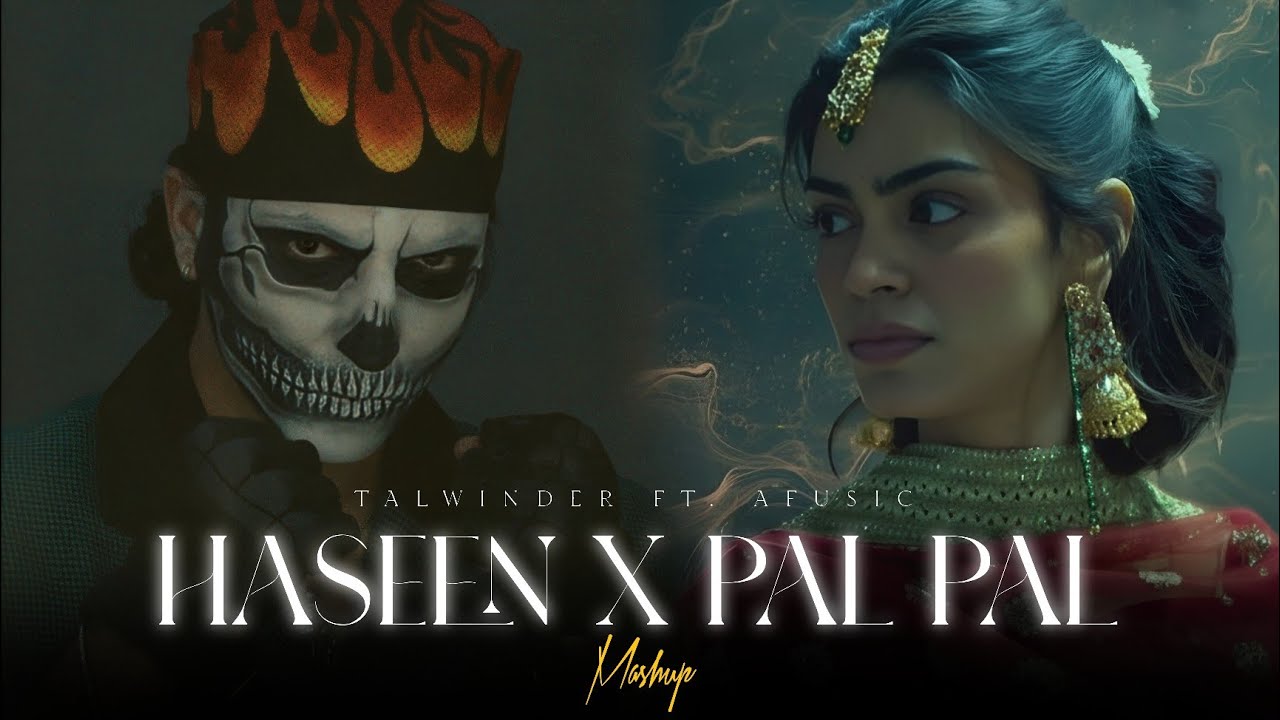 Haseen X Pal Pal - Mega Mashup | Talwinder Ft. Afusic | Khayal X Dhundhla | Urban Beats 
