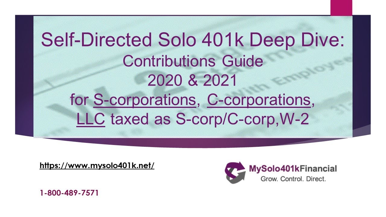 2020/2021 Solo 401k Contributions "How To"/Calculator (S-corporation, C-corp, LLC as S/C-corp, W-2)