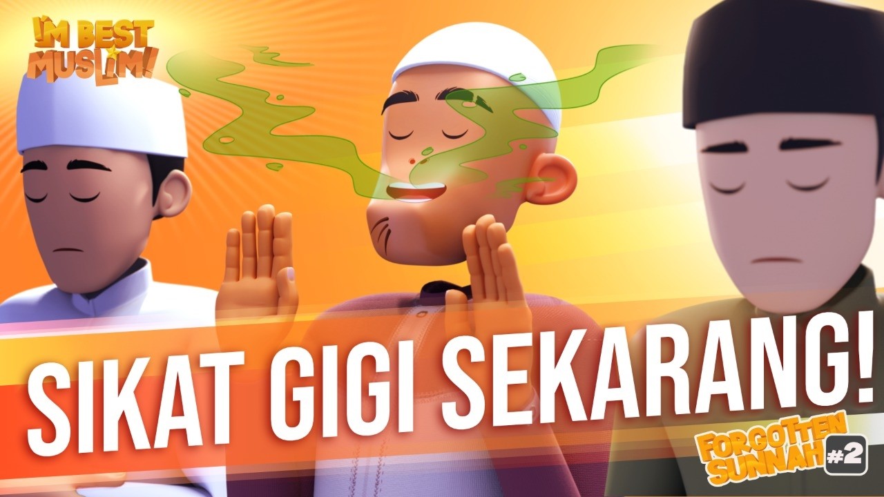 I'm Best Muslim - Forgotten Sunnah #2 - Sikat Gigi Kamu