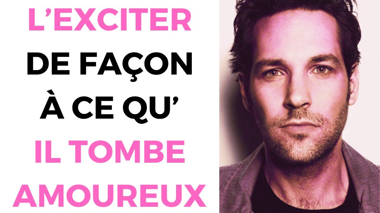 Comment Exciter un Homme en Profondeur Immédiatement pour qu'il Tombe Amoureux