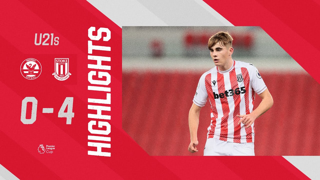 Lowe scores FOUR! | U21s Highlights | Swansea City 0-4 Stoke City