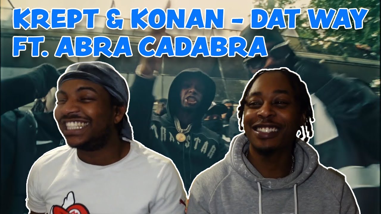KREPT & KONAN - DAT WAY ft. ABRA CADABRA | GRM DAILY | (REACTION) FLOWS & BARS!! 🔥⛽️