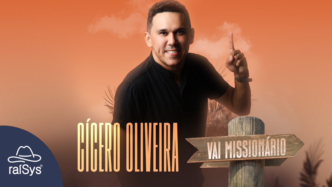 Cícero Oliveira | Vai Missionário [Clipe Oficial]