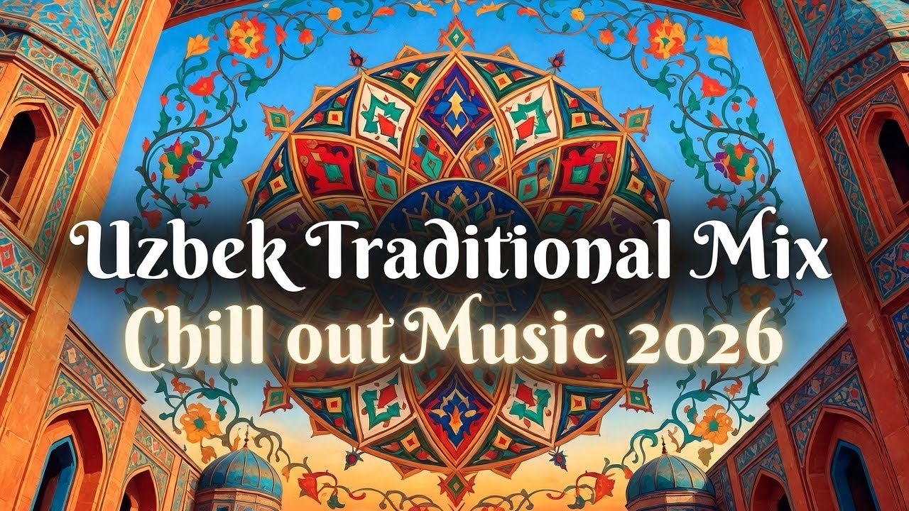 Uzbek Traditional Mix Chill Out Music 2026