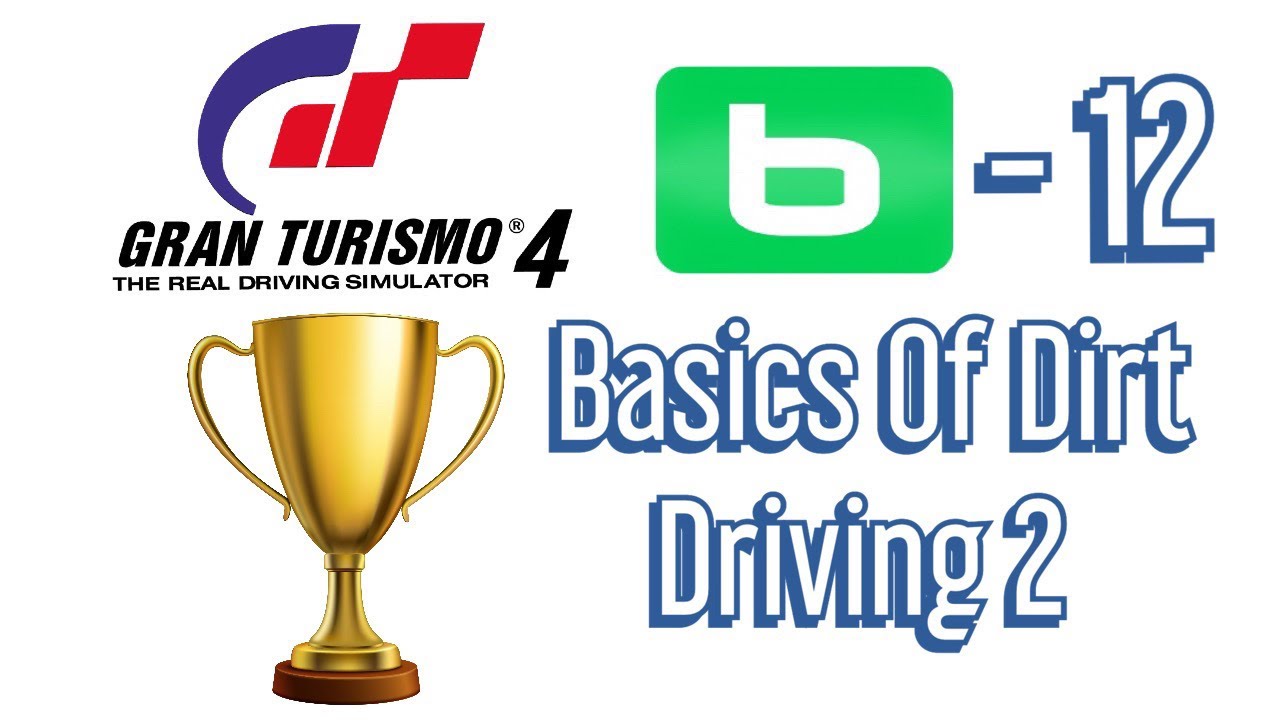 Gran Turismo 4 | B-12 Basics Of Dirt Driving 2 License GOLD