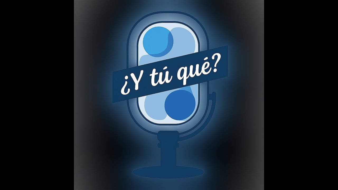 Y tu Qué ?