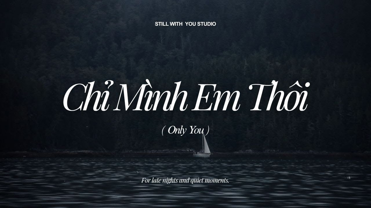 Chỉ Mình Em Thôi (Only You)