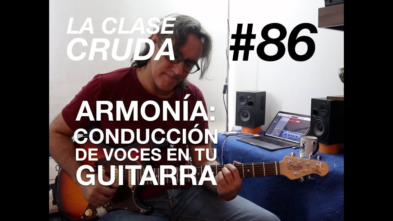 JORGE VIDAL / LA CLASE CRUDA #86: Conducción de Voces EN LA GUITARRA -. II V I.