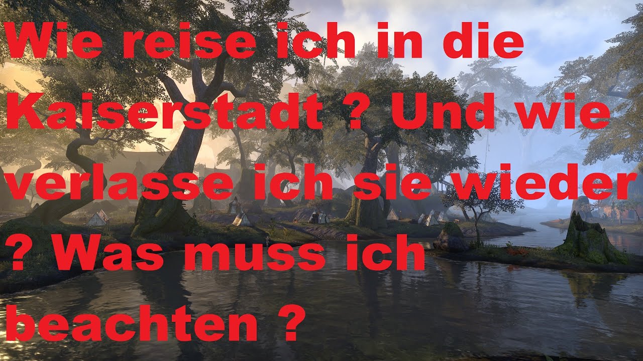 Wie reise ich in die Kaiserstadt ? Und wie verlasse ich sie wieder ? Was muss ich beachten ?