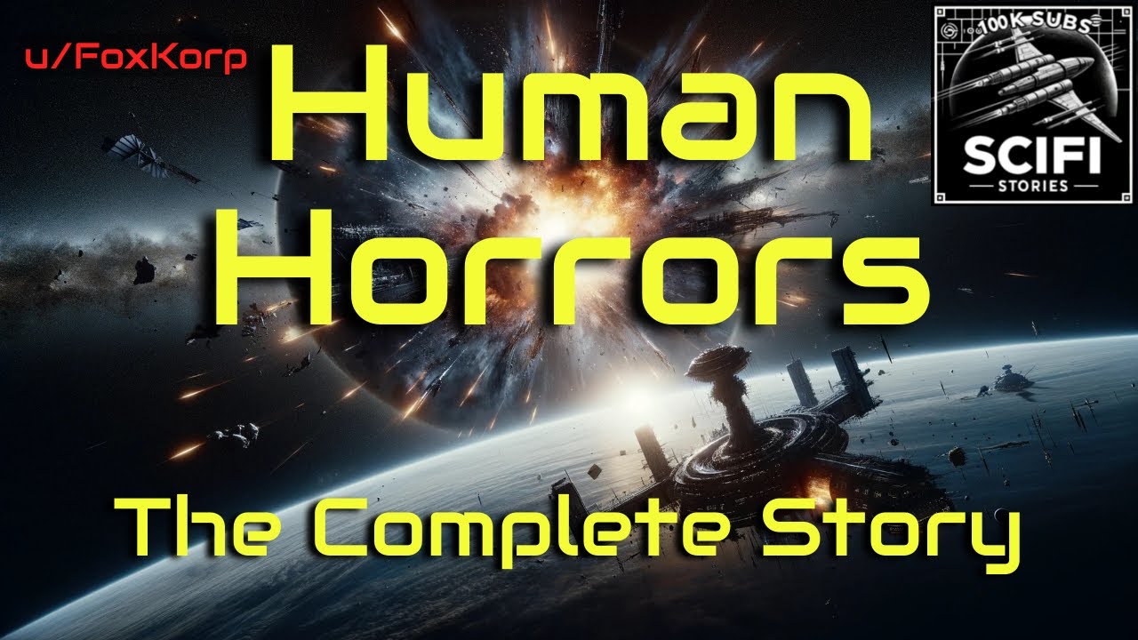 Human Horrors (The Complete Story) | HFY | A short Sci-Fi Story
