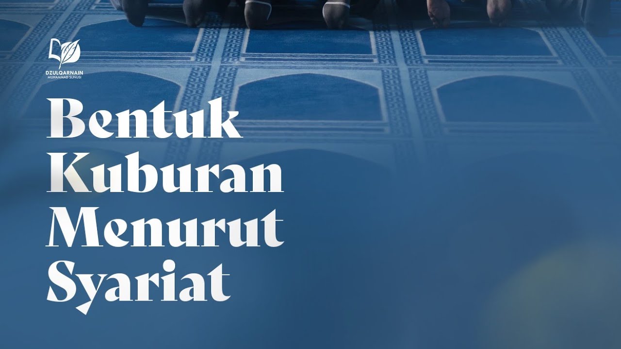 Bentuk Kuburan Menurut Syariat