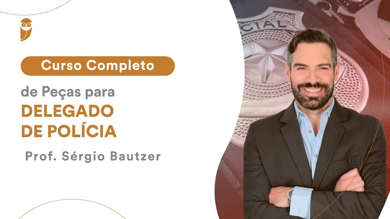 Aula 1 - Curso Completo de Peças para Delegado de Polícia