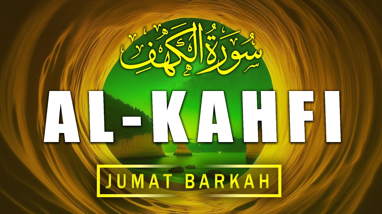 Jumat Barkah SURAH AL-KAHFI سورة الكهف | Bacaan Al Quran Paling Merdu। Quran Recitations