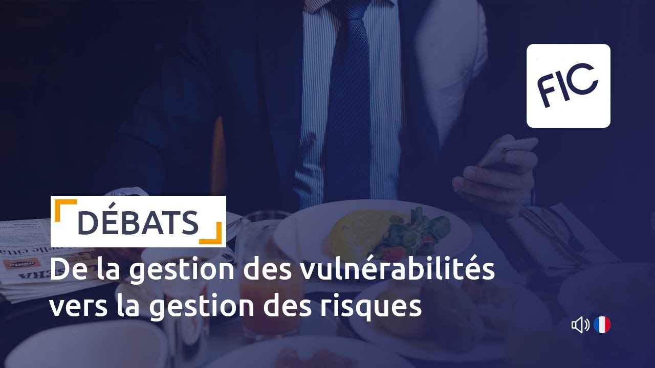 Gérer les vulnérabilités, maîtriser les risques
