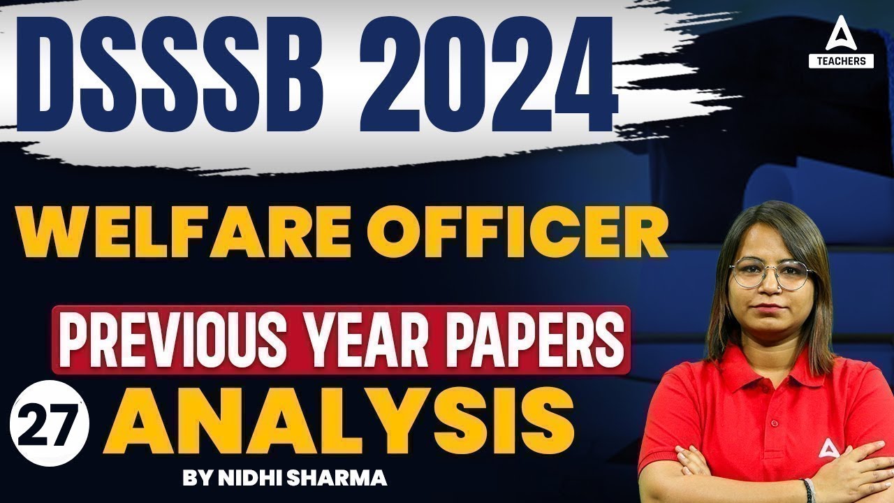 DSSSB Welfare Officer Classes 2024 | Previous Year Paper Analysis #27 By Nidhi Ma'am