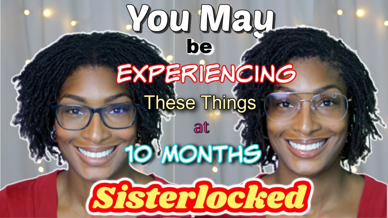 SISTERLOCKS | WHAT TO EXPECT | 10 Month Update | MORE SHRINKAGE | Side by Side Comparison Shot!