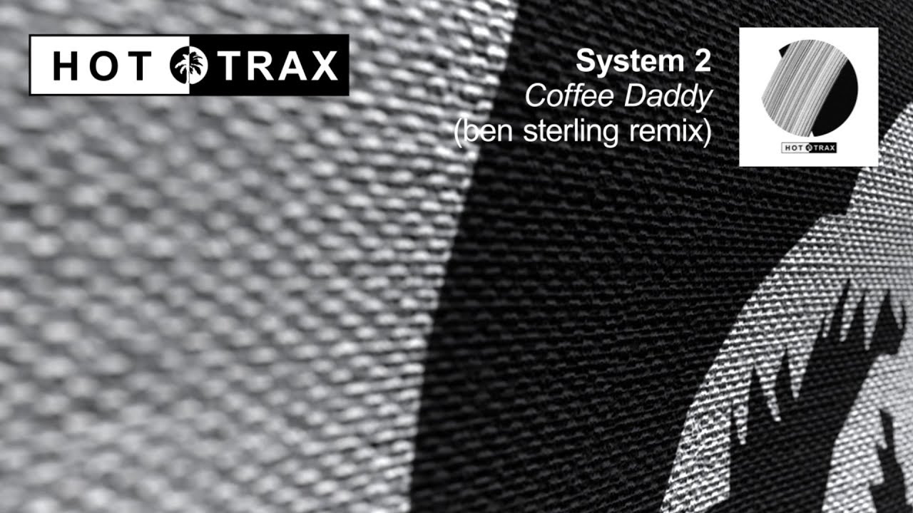 System2 - Coffee Daddy (Ben Sterling Remix)