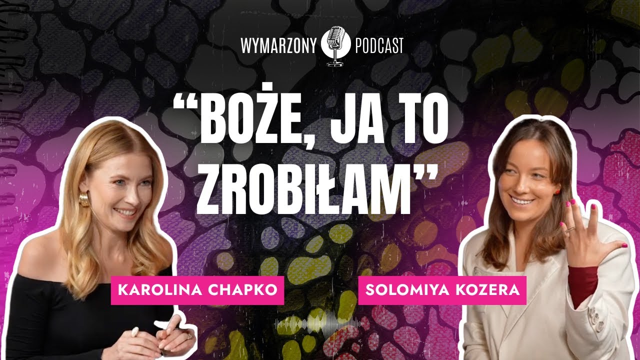 Karolina Chapko o aktorstwie i różnych życiach. 