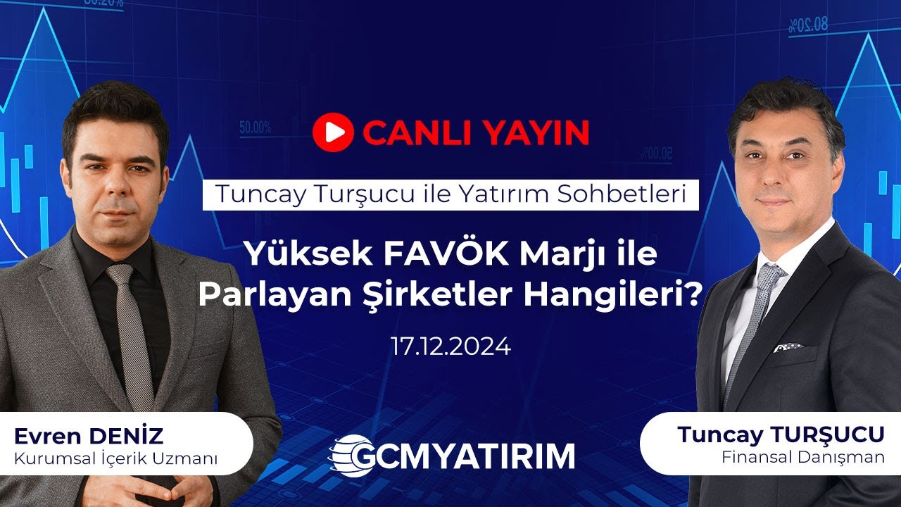 Yüksek FAVÖK Marjı ile Parlayan Şirketler Hangileri? | Tuncay Turşucu ile Yatırım Sohbetleri