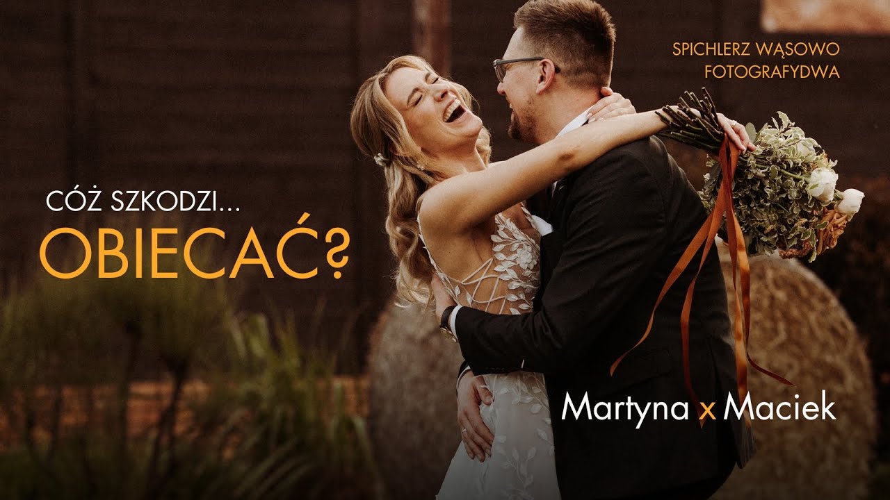 Cóż szkodzi... obiecać? | Martyna x Maciek | Spichlerz Wąsowo | Film ślubny