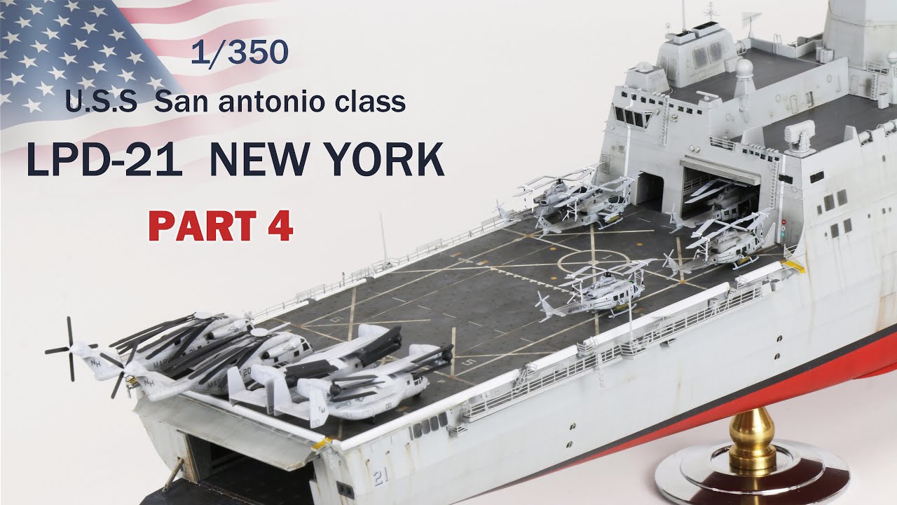 PART 4. Making helicopter, landing craft units and finish -  1/350 USS  LPD-21 NEW YORK