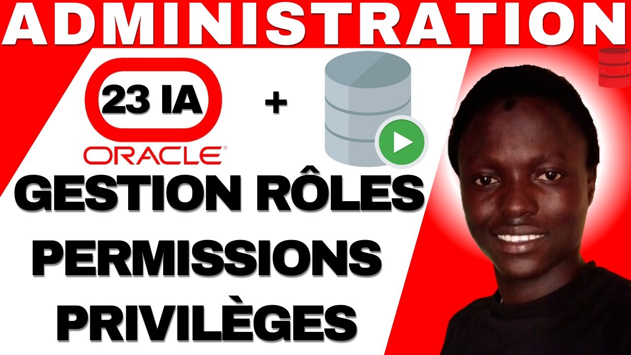 ORACLE 23 IA :Maîtrisez la Gestion Complète des Rôles Permissions et Privilèges  sur Oracle database