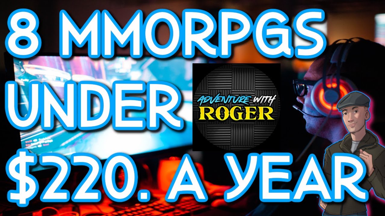 Top MMORPG 2021 - 8 MMORPG's for under $220.00 a Year!
