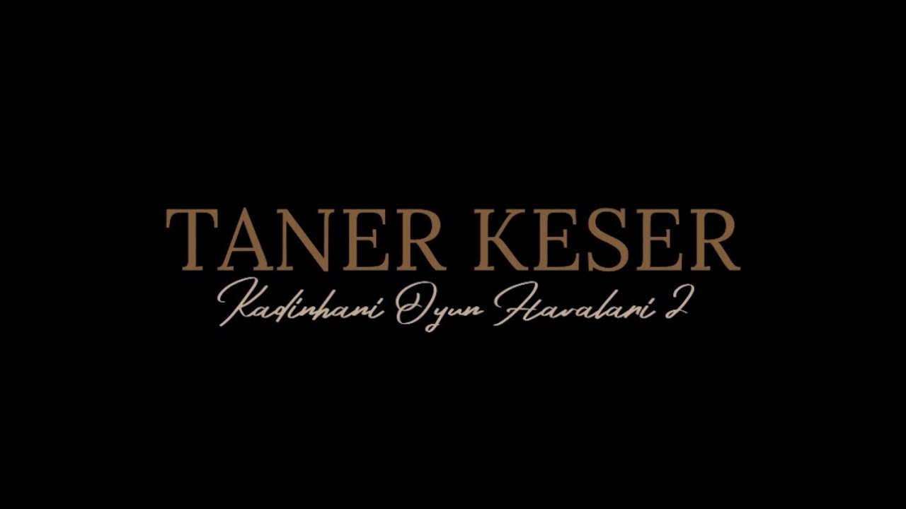 TANER KESER - KADINHANI OYUN HAVALARI (2)